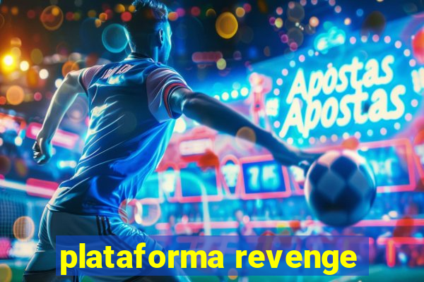 plataforma revenge